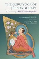 The Guru Yoga of Jé Tsongkhapa