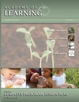 Academy of Learning Your Complete Preschool Lesson Plan Resource - Volume 7