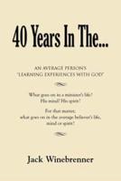 40 Years In The... - An Average Person's Learning Experiences With God