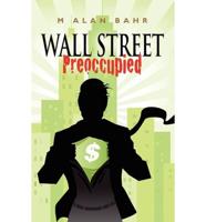 Wall Street Preoccupied
