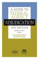 A Guide to Federal Agency Adjudication