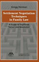 Settlement Negotiation Techniques in Family Law