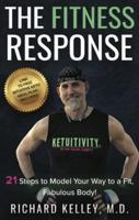The Fitness Response: 21 Steps to 'Model' Your Way to a Fit, Fabulous Body!