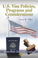 U.S. Visa Policies, Programs and Considerations
