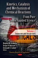 Kinetics, Catalysis & Mechanism of Chemical Reactions Volume 2 Tomorrow & Perspectives