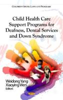 Child Health Care Support Programs for Deafness, Dental Services and Down Syndrome