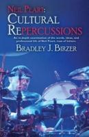 Neil Peart: Cultural Repercussions: An in-depth examination of the words, ideas, and professional life of Neil Peart, man of letters.