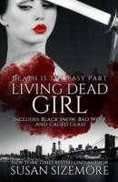 Living Dead Girl: Black Snow, Bad Wolf, Caged Glass