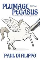 Plumage From Pegasus: The All-New 25th Anniversary Collection