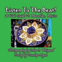 Listen To The Beat! A Kid's Guide To Mazatlan, Mexico