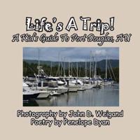 Life's A Trip! A Kid's Guide To Port Douglas, AU