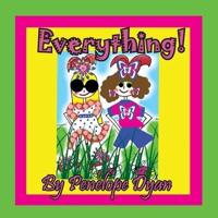 Everything!