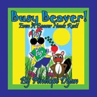 Busy Beaver!  Even A Beaver Needs Rest!