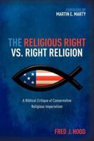 The Religious Right Vs. Right Religion