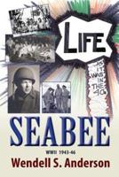 Seabee, Life as It Was in the 40's WWII 1943 -46