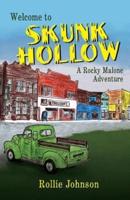 Welcome to Skunk Hollow, A Rocky Malone Adventure