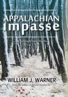 Appalachian Impasse : A Chilling Crime Thriller