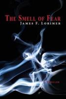 The Smell of Fear : A Thriller