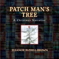 Patch Man's Tree : A Christmas Narrative