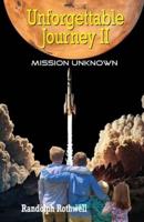 Unforgettable Journey II, Mission Unknown