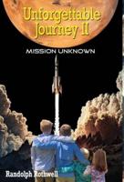 Unforgettable Journey, II, Mission Unknown