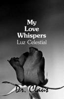 My Love Whispers Luz Celestial