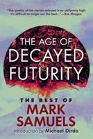 The Age of Decayed Futurity