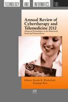 Annual Review of Cybertherapy and Telemedicine 2012