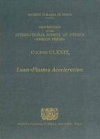 Laser-Plasma Acceleration : Proceedings of the International School of Physics "Enrico Fermi", Varenna on Lake Como, Villa Monastero, 20-25 June 2011