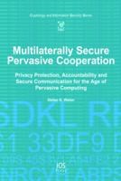 Multilaterally Secure Pervasive Cooperation