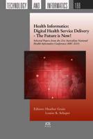 Health Informatics: Digital Health Service Delivery - The Future Is Now!