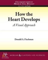 How the Heart Develops: A Visual Approach