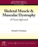 Skeletal Muscle & Muscular Dystrophy: A Visual Approach