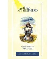 With Me My Shepherd
