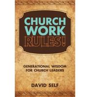 Church Work Rules!