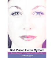 God Placed Her in My Path