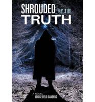 Shrouded by the Truth