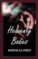 Heavenly Bodies: Two Novels of Fantasy and Eros