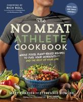 The No Meat Athlete Cookbook