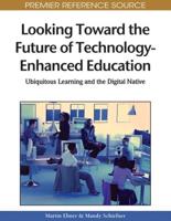 Looking Toward the Future of Technology-Enhanced Education: Ubiquitous Learning and the Digital Native