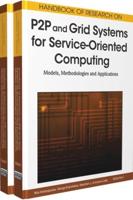 Handbook of Research on P2P and Grid Systems for Service-Oriented Computing