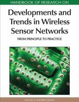 Handbook of Research on Developments and Trends in Wireless Sensor Networks: From Principle to Practice