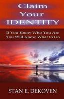 Claim Your Identity: If You Know Who You are You Will Know What to Do