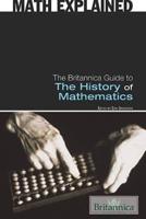 The Britannica Guide to the History of Mathematics
