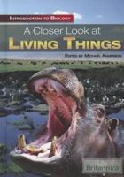 A Closer Look at Living Things