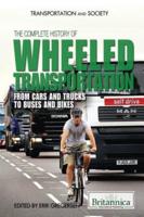 The Complete History of Wheeled Transportation
