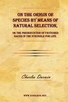 On the Origin of Species by Means of Natural Selection, or the Preservation