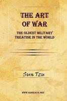 The Art of War - The Oldest Military Treatise in the World