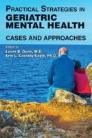 Practical Strategies in Geriatric Mental Health Cases and Approaches