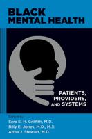 Black Mental Health Patients, Providers, and Systems